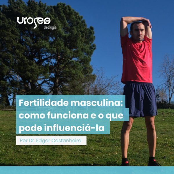 Publicação da Uroseg no Instagram: Fertilidade masculina: como funciona e o que pode influenciá-la
