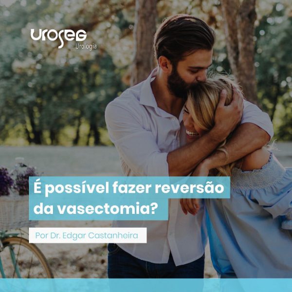 Publicação da Uroseg no Instagram: É possível fazer reversão da vasectomia